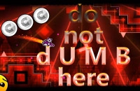 Play Geometry Dash Do Not Dumb Here now!