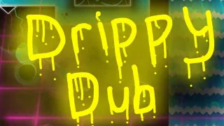 PLay Geometry Dash Drippy Dub now!