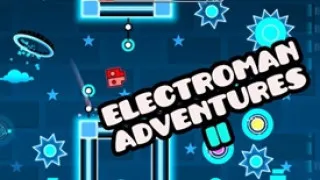 PLay Geometry Dash Electroman Adventures now!