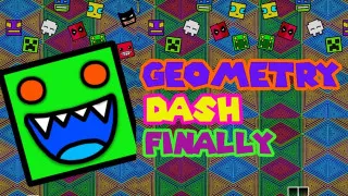 PLay Geometry Dash Finally now!