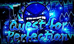 Geometry Dash Quest for Perfection