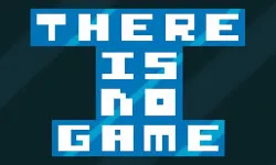 There Is No Game