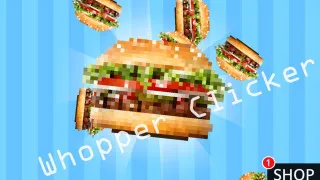 PLay Whopper Clicker now!