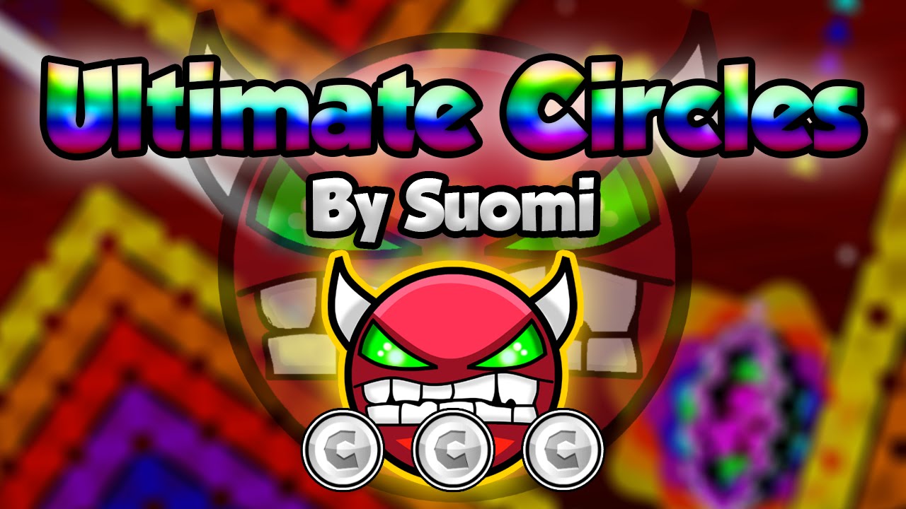 Geometry Dash Ultimate Circles Geometry Dash Ultimate Circles
